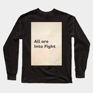 All are Into Fight Long Sleeve T-Shirt